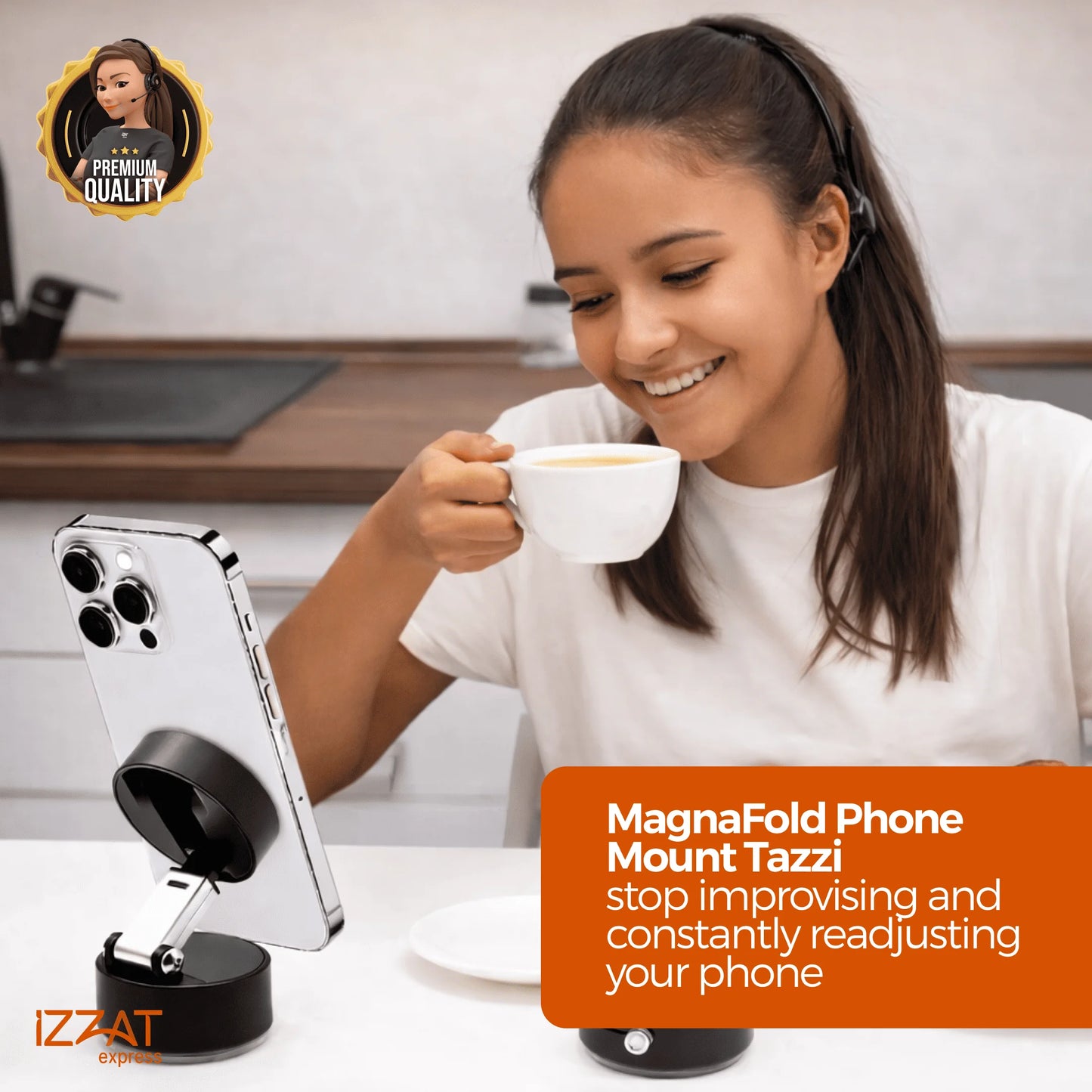 Hero lifestyle image: smiling woman in a kitchen holding a coffee cup while watching her phone propped on the Tazzi MagnaFold Phone Mount — 'Premium Quality' badge and IZZAT Express branding with tagline 'stop improvising and constantly readjusting your phone'